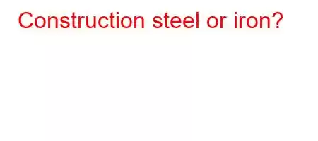 Construction steel or iron