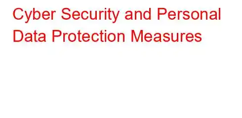 Cyber ​​Security and Personal Data Protection Measures