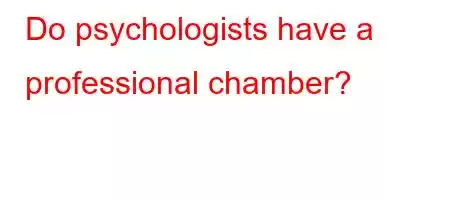 Do psychologists have a professional chamber