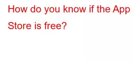 How do you know if the App Store is free?