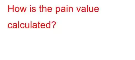 How is the pain value calculated