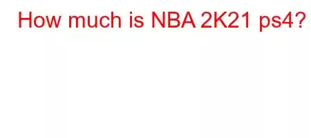 How much is NBA 2K21 ps4?