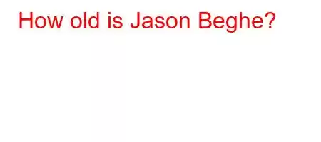 How old is Jason Beghe?