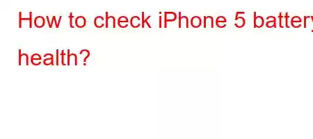 How to check iPhone 5 battery health?