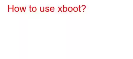 How to use xboot?