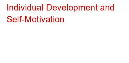 Individual Development and Self-Motivation