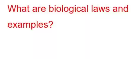 What are biological laws and examples?