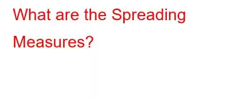 What are the Spreading Measures?