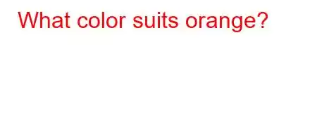 What color suits orange