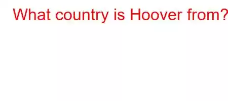 What country is Hoover from?