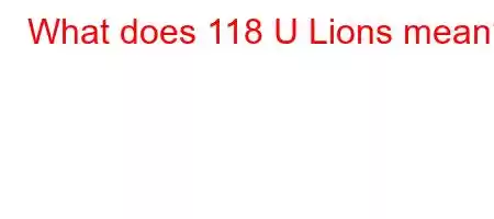 What does 118 U Lions mean