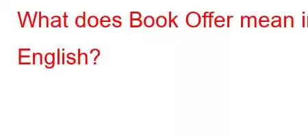 What does Book Offer mean in English?