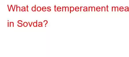 What does temperament mean in Sovda