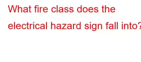 What fire class does the electrical hazard sign fall into?