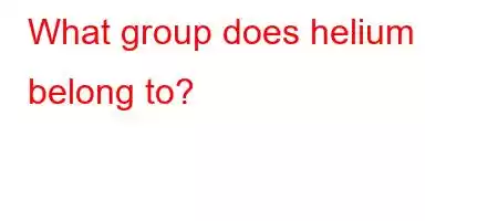 What group does helium belong to