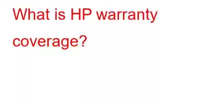 What is HP warranty coverage?