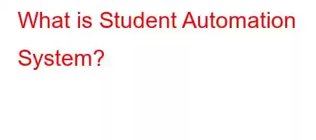 What is Student Automation System?