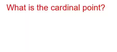 What is the cardinal point