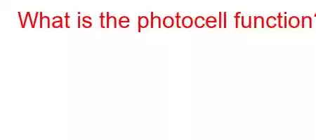 What is the photocell function?