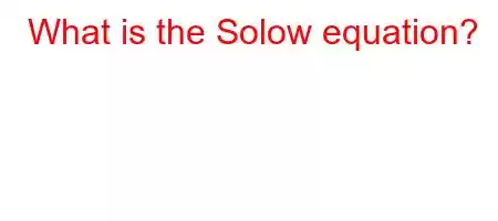 What is the Solow equation