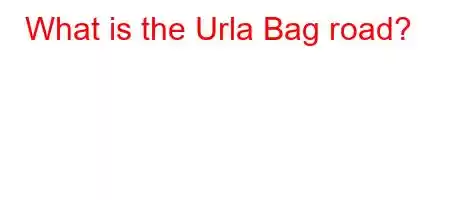 What is the Urla Bag road?