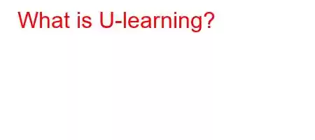 What is U-learning?