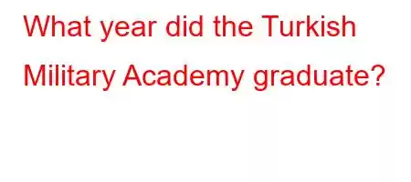 What year did the Turkish Military Academy graduate?