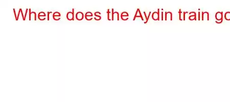 Where does the Aydin train go