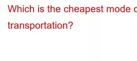 Which is the cheapest mode of transportation