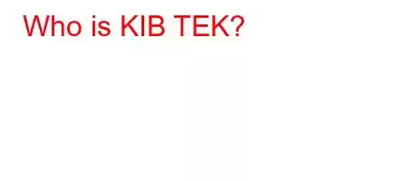 Who is KIB TEK